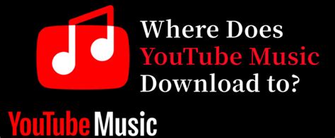 Where Does YouTube Music Download To: A Diverse Discussion